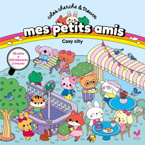 Mes petits amis - Coloriages et cherche & trouve - Cosy city