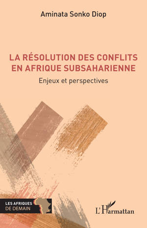 La résolution des conflits en Afrique subsaharienne