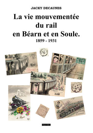 Le vie mouvementée du rail en Béarn et en Soule