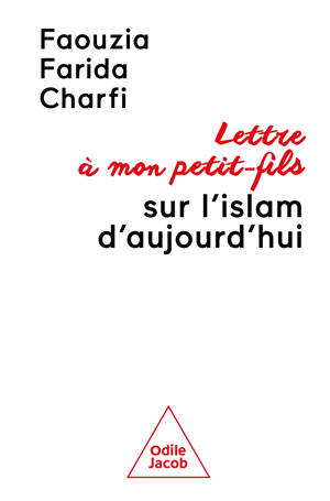Lettre à mon petit-fils sur l'islam d'aujourd'hui