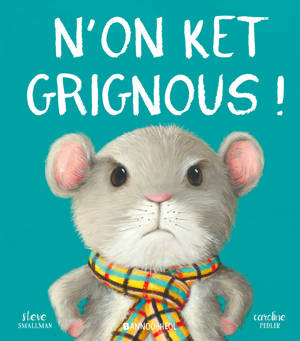 N’on Ket Grignous !