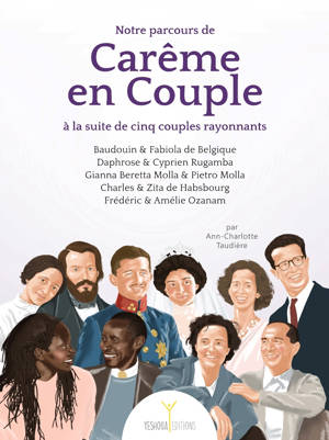 Notre parcours de Carême en couple à la suite de cinq couples rayonnants