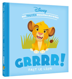 DISNEY BABY - Mes toutes Premières Histoires - Grrr fait le lion !