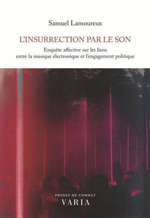 L'INSURRECTION PAR LE SON. ENQUETE AAFFECTIVE SUR LES LIENS ENTRE