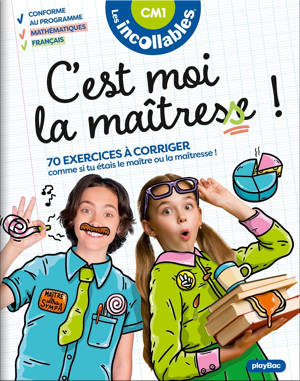 Les Incollables - C'est moi la maîtresse ! - CM1 9/10 ans