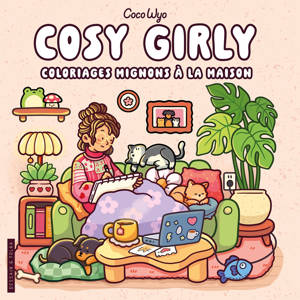 Coco Wyo - Cosy Girly - Coloriages mignons à la maison - Cosy colo
