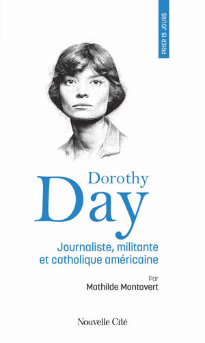 Prier 15 jours avec Dorothy Day