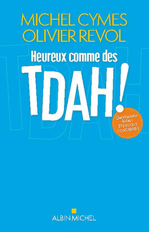 Heureux comme des TDAH !