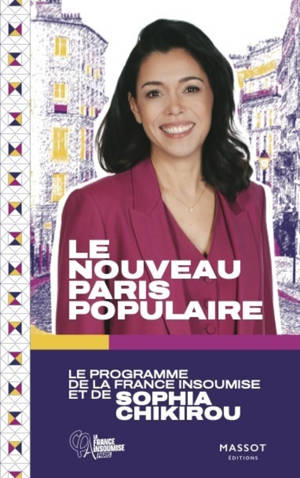 Le Nouveau Paris Populaire - Le programme de la France Insoumise et de Sophia Chikirou