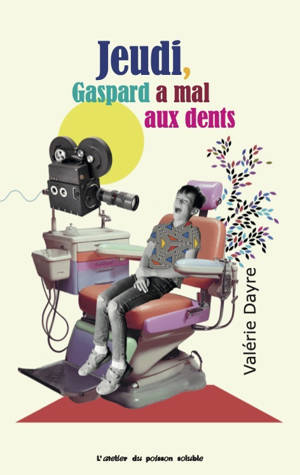 JEUDI, GASPARD A MAL AUX DENTS