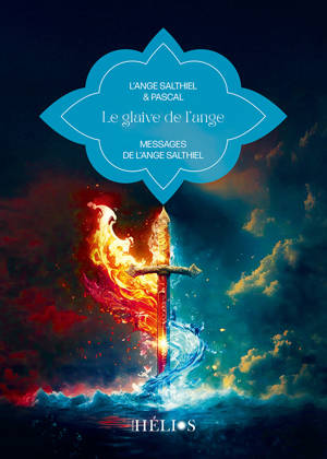 Le glaive de l'ange - Messages de l'ange Salthiel