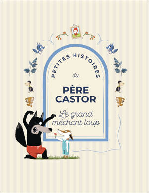 Petites Histoires du Père Castor - Le grand méchant loup