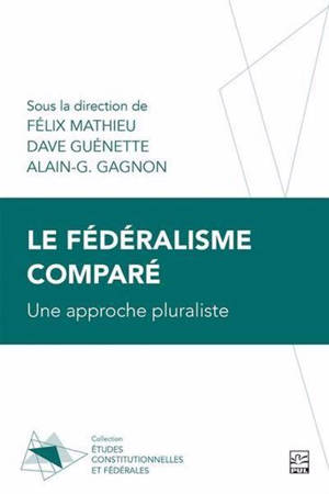 LE FEDERALISME COMPARE. UNE APPROCHE PLURALISTE