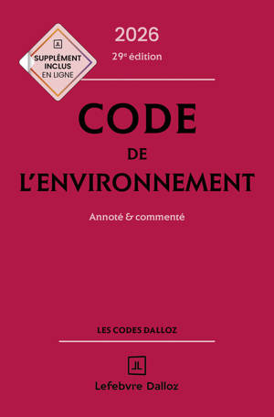 Code de l'environnement 2026, annoté & commenté 29 Ed.