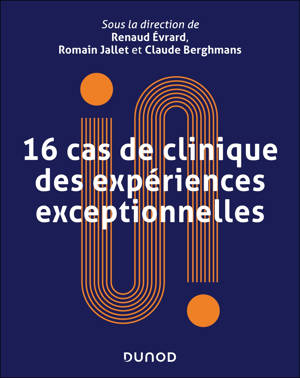 16 cas de clinique des expériences exceptionnelles