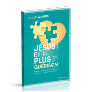 Jésus : bien plus que la guérison