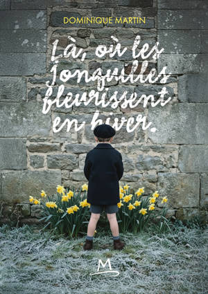 Là où les jonquilles fleurissent en hiver