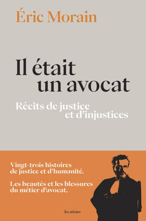 Il était un avocat - Récits de justice et d'injustices
