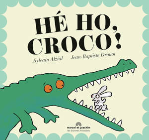 Hé ho croco !