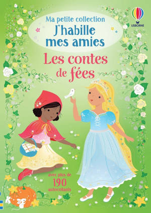Les contes de fées - Ma petite collection J'habille mes amies - Dès 3 ans
