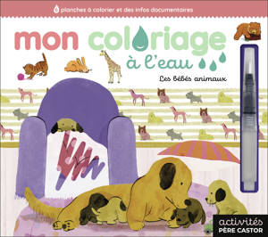 Mon coloriage à l'eau - Les bébés animaux
