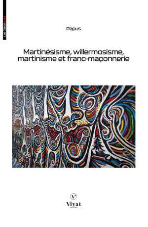 Martinésisme, willermosisme, martinisme et franc-maçonnerie