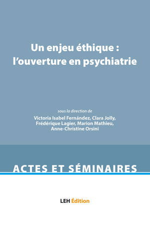 Un enjeu éthique : l’ouverture en psychiatrie