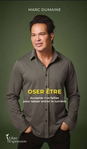 OSER ETRE. ACCEPTER NOS FAILLES POUR LAISSER ENTRER LA LUMIERE