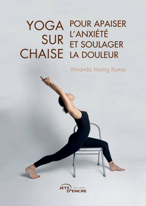 Yoga sur chaise pour apaiser l'anxiété et soulager la douleur