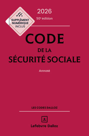 Code de la sécurité sociale 2026, annoté. 50e éd.