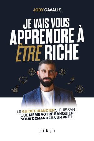 Je vais vous apprendre à être riche