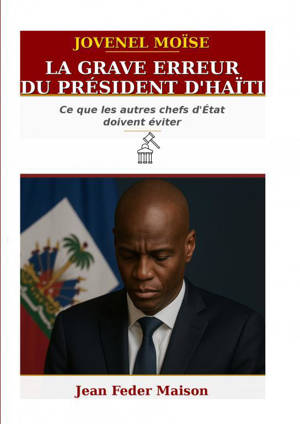 Erreur majeure de JOVENEL MOISE