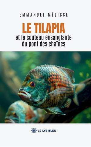 Le tilapia et le couteau ensanglanté du pont des chaînes