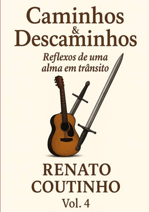 Caminhos & Descaminhos Vol.4
