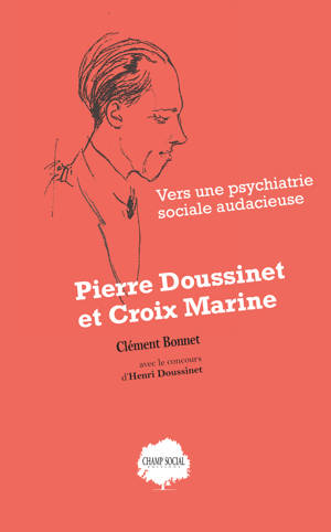 Pierre Doussinet et Croix Marine. Vers une psychiatrie sociale audacieuse
