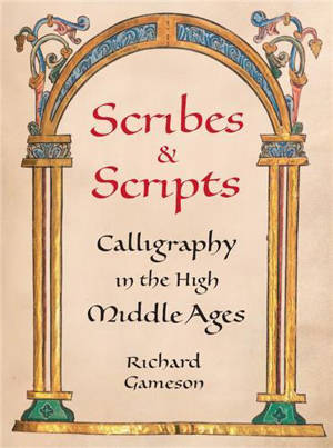 Scribes & Scripts : Calligraphy in the High Middle Ages /anglais