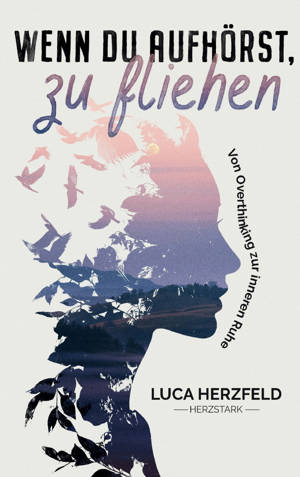 Wenn du aufhörst, zu fliehen