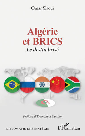 Algérie et BRICS. Le destin brisé