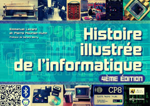 Histoire illustrée de  l’informatique –  4e édition