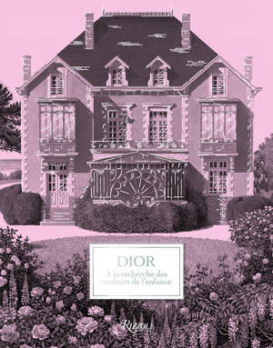 Dior, À la recherche des couleurs de l'enfance