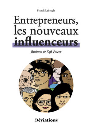 Entrepreneurs : les nouveaux influenceurs