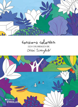 Évasions colorées - Les coloriages de Chloé Weinfeld