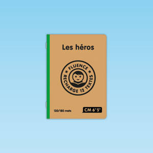 12 textes Les héros Fluence de lecture CM/6°/5°
