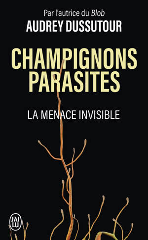 Champignons parasites - La menace invisible