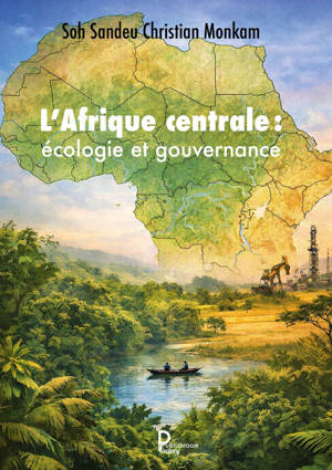 L'Afrique centrale : écologie et gouvernance