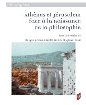 Athènes et Jérusalem face à la naissance de la philosophie