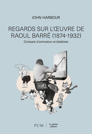 Regards sur l'oeuvre de Raoul Barré (1874-1932)