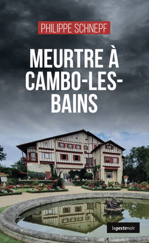 MEURTRE A CAMBO-LES-BAINS  (COLL. GESTE NOIR)