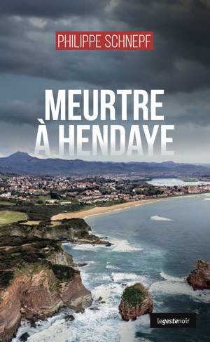 MEURTRE A HENDAYE (COLL. GESTE NOIR)
