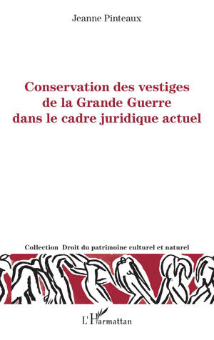 Conservation des vestiges de la grande guerre dans le cadre juridique actuel